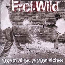 Frei.Wild : Gegen Alles, Gegen Nichts